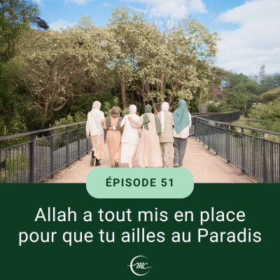 51 - Allah a tout mis en place pour que tu ailles au Paradis cover