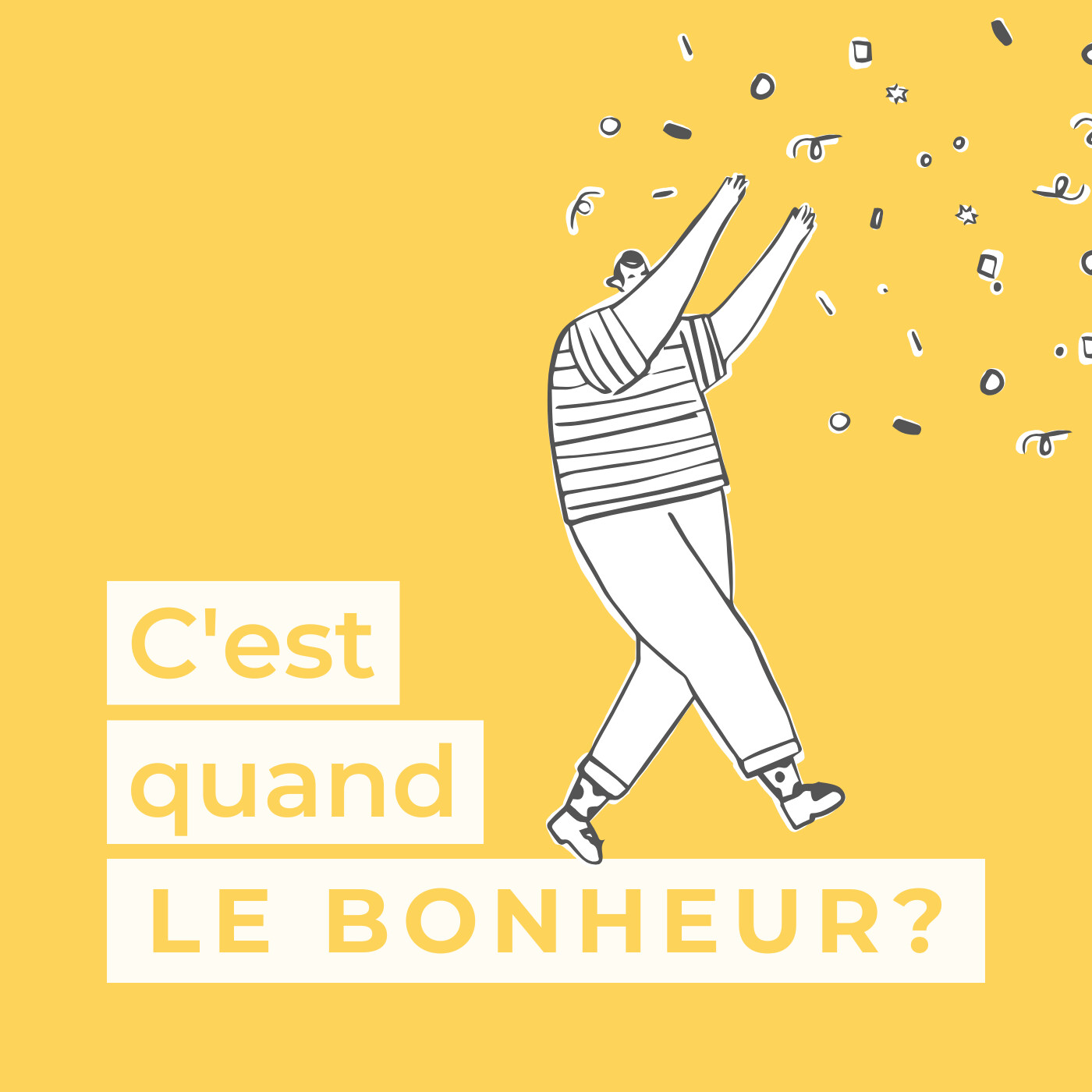 C'est quand le bonheur ?