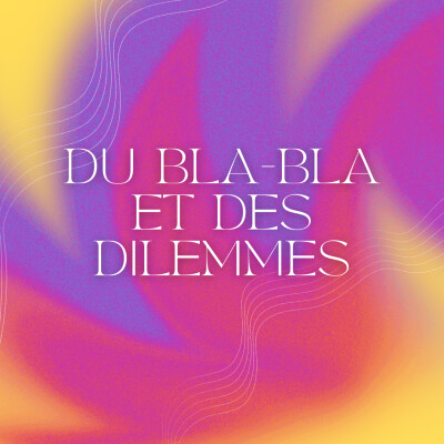 S2 - 6 - Du blabla et des dilemmes cover