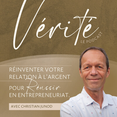 Christian Junod : Réinventer Votre Relation à l'Argent pour Réussir en Entrepreneuriat cover