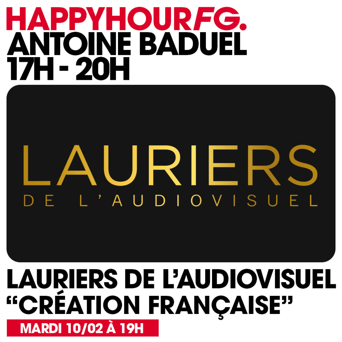HAPPY HOUR FG AVEC ANTOINE BADUEL. L'INTERVIEW : LES LAURIERS DE L'AUDIOVISUEL