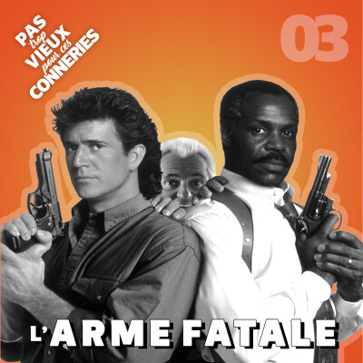 Pas trop vieux 03 | L'Arme Fatale (1987) cover