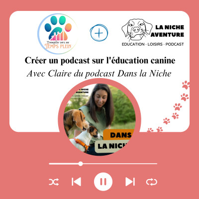 Dans la Niche : Créer un podcast sur l'éducation canine - ITW8 cover
