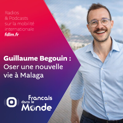 Réinvention professionnelle à Malaga : Le parcours de Guillaume Begouin cover