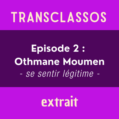 Extrait Othmane Moumen - Épisode 2 - "Se sentir légitime" cover
