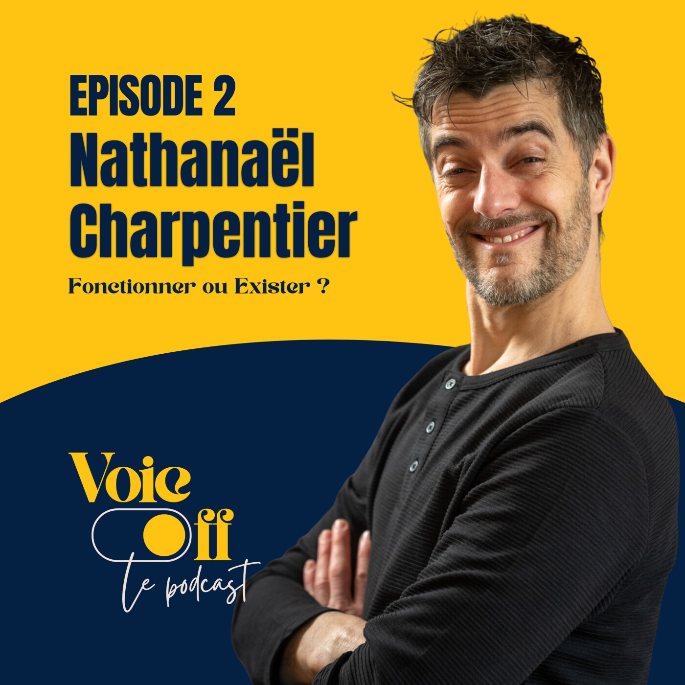 EP02 - Nathanaël Charpentier "Fonctionner ou Exister" episode artwork