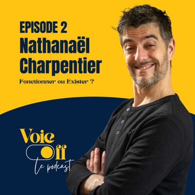 EP02 - Nathanaël Charpentier "Fonctionner ou Exister" cover