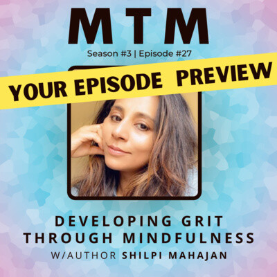 Preview of Developing Grit Through Mindfulness with Author Shilpi Mahajan cover