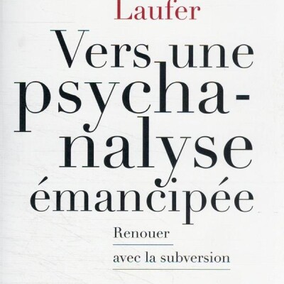 Vers une psychanalyse émancipée : renouer avec la subversion cover