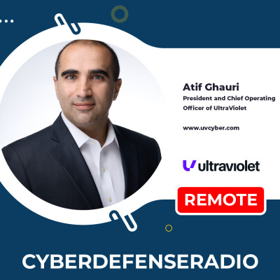 Cyber Defense Radio – Atif Ghauri - President and COO - UltraViolet Cyber – Hotseat Podcast – 2025 cover