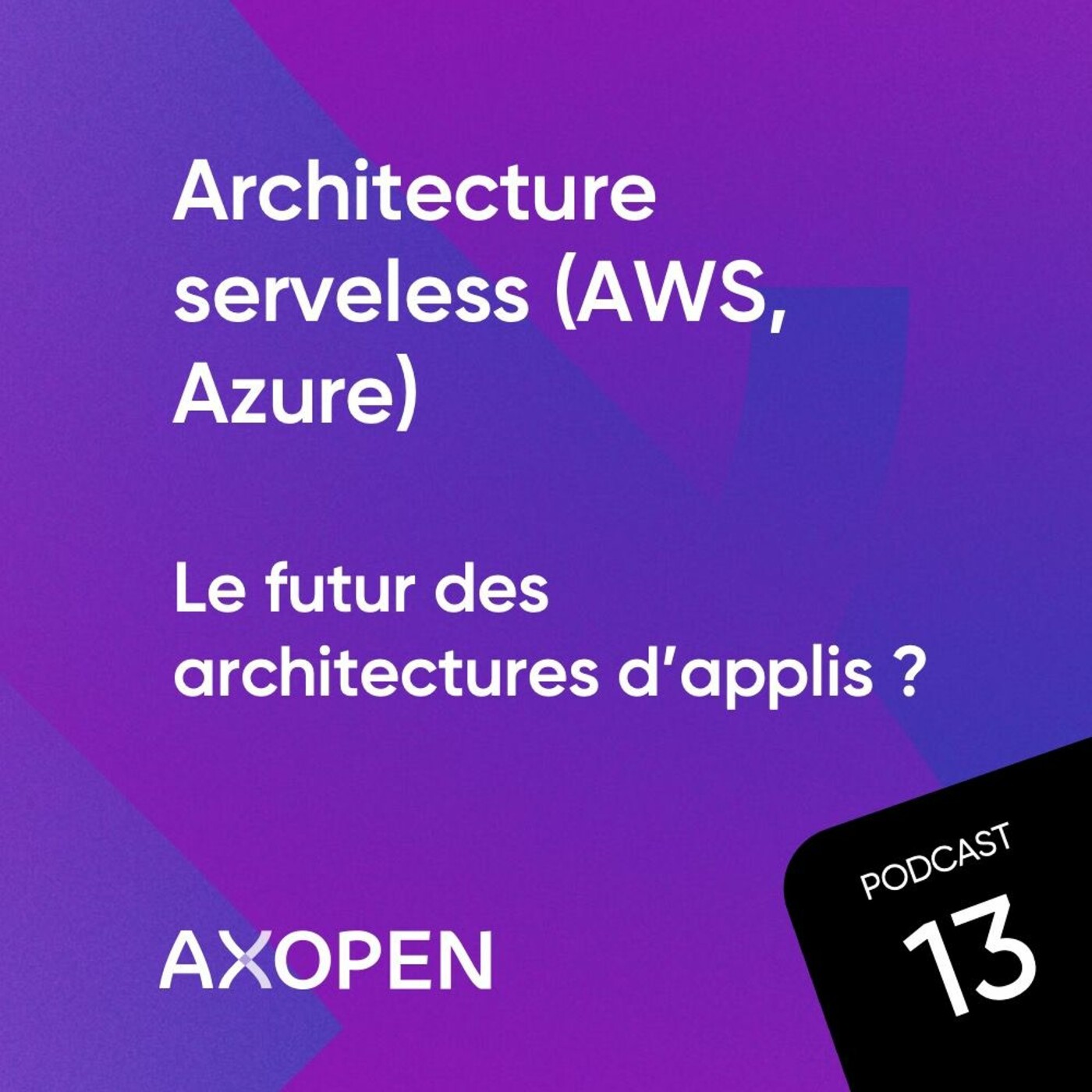 Architecture serverless (AWS, Azure...), le futur des architectures d'applis ?