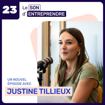 Le Son d’Entreprendre – Episode 23 – Rencontre avec Justine Tillieux, autoentrepreneure et fondatrice de Ju l’idée cover