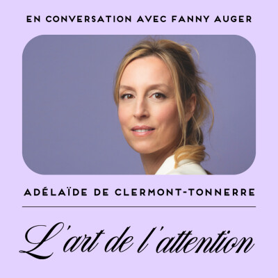 En conversation avec Adélaïde de Clermont-Tonnerre : changer de regard, changer d’histoire cover