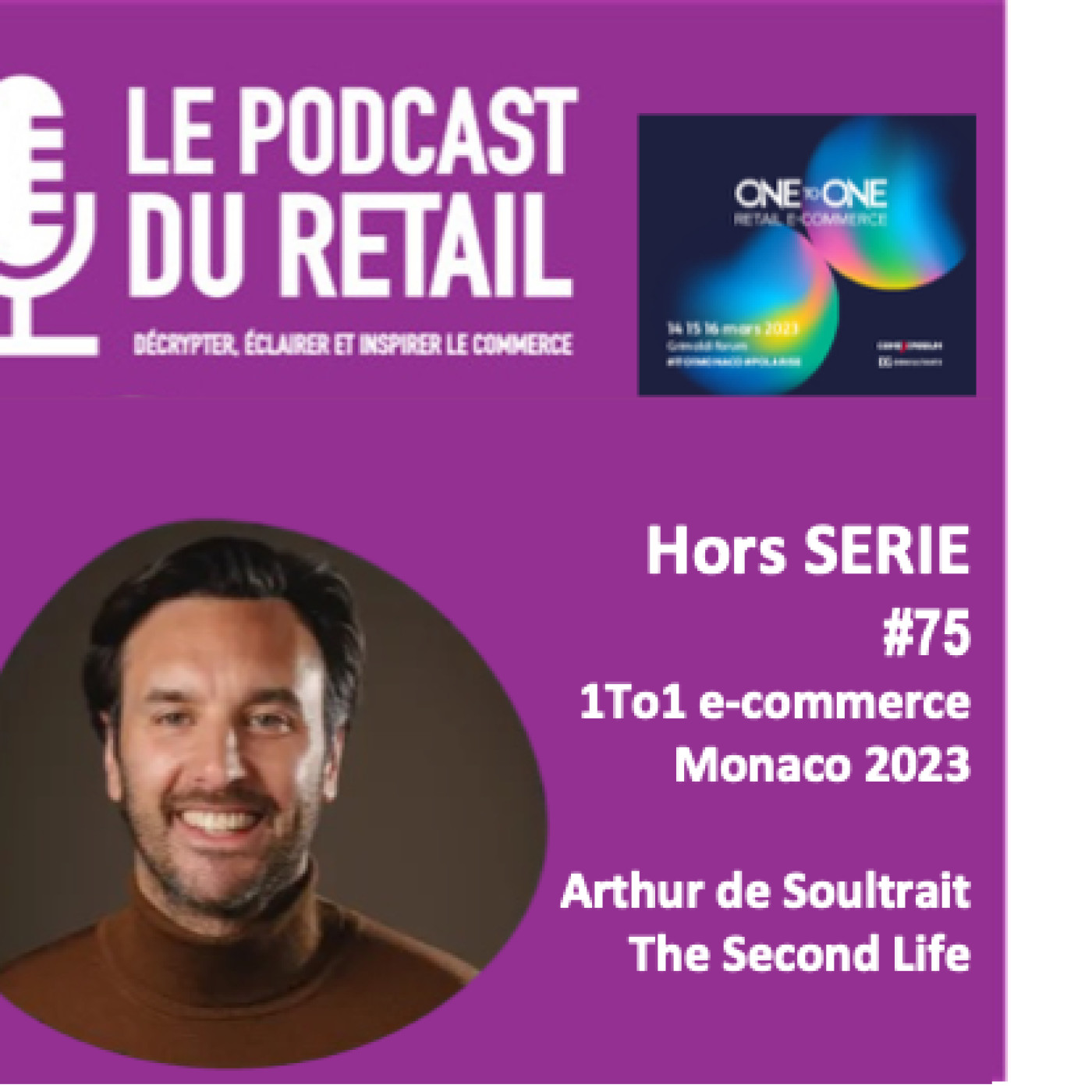 1to1 E-commerce Monaco - #75 Arthur de Soultrait The Second Life - Tour d'horizon des solutions d'économie circulaire