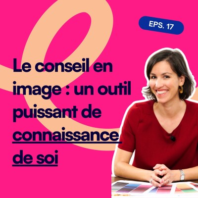 EP17. Le conseil en image : un outil puissant de connaissance de soi cover