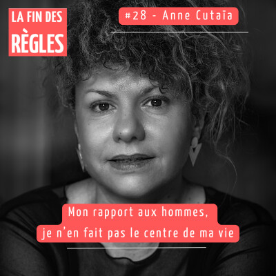 #27 - Anne Cutaïa - "Mon rapport aux hommes, je n'en fais pas le centre de ma vie" cover