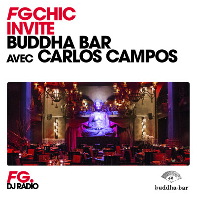 FG CHIC INVITE : LE BUDDHA BAR AVEC CARLOS CAMPOS cover