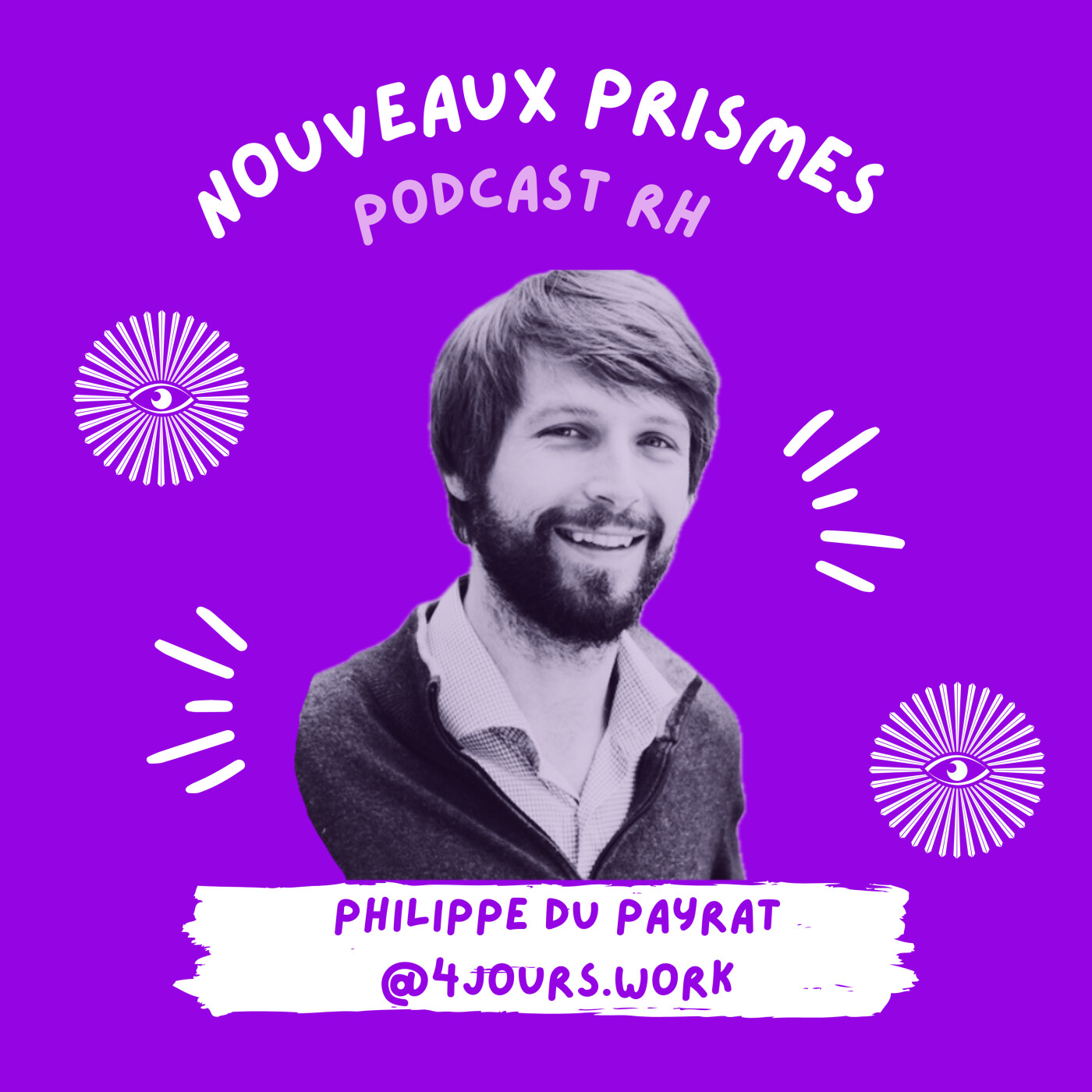 70 - Philippe du Payrat @4jours.work - Semaine de 4 jours : travailler moins ou travailler mieux ? / RH, ressources humaines, veille Rh, DRH