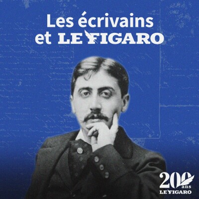 Les écrivains et Le Figaro 2/3 : Quand Marcel Proust écrivait dans le Figaro cover