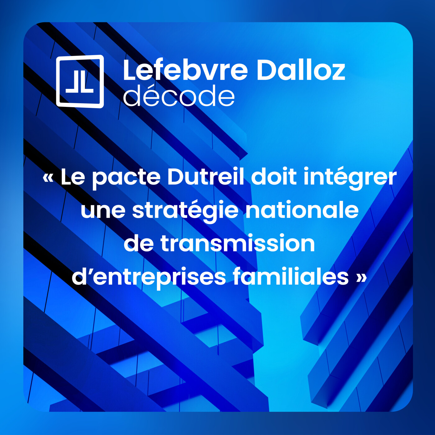« Le pacte Dutreil doit intégrer une stratégie nationale de transmission d’entreprises familiales »