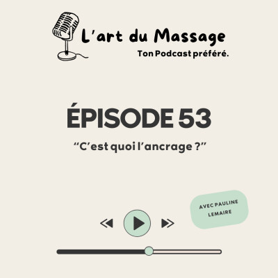 Épisode 53 - C'est quoi l'ancrage ? cover