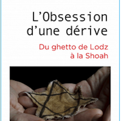 Dominique Porté : "L'obsession d'une dérive, du ghetto de Lodz à la Shoah" cover