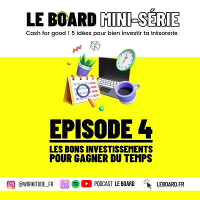 Les bons investissements pour gagner du temps 🤑 Cash for good - 5 idées pour bien investir ta trésorerie - Mini série - E4 cover