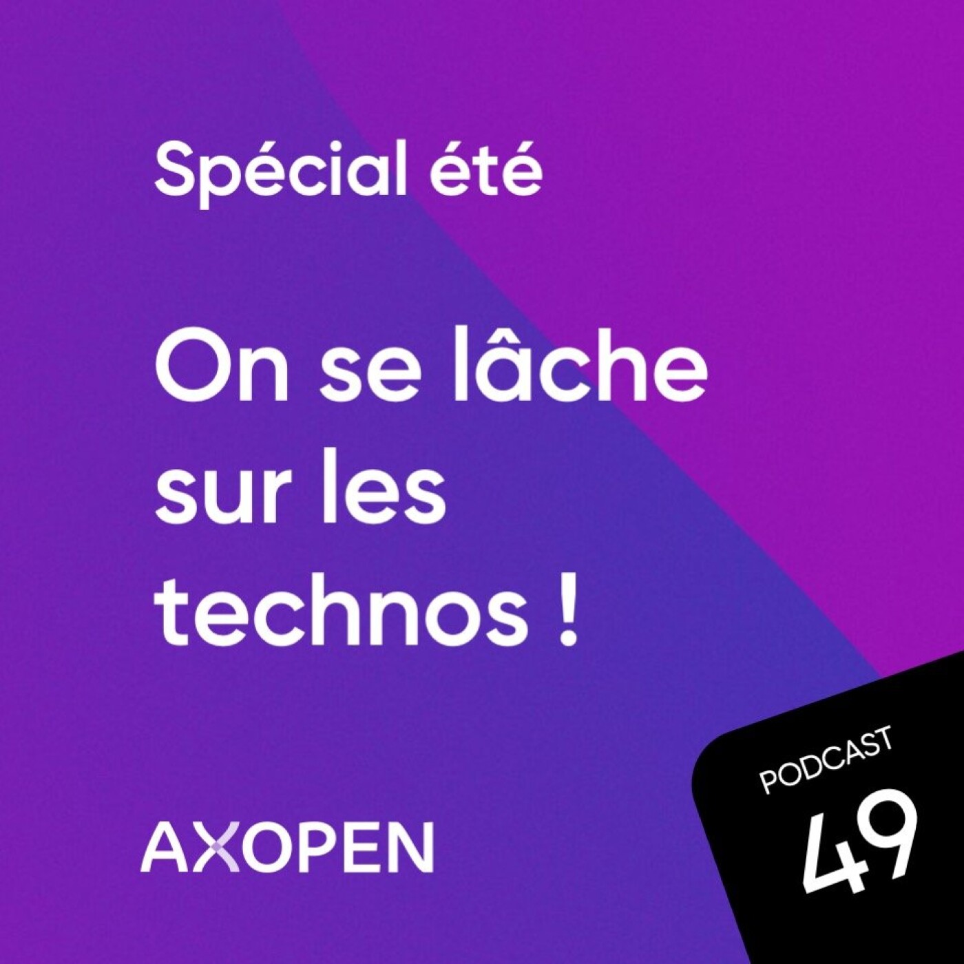 Spécial été - On se lâche sur les technos