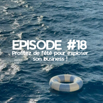 Ne pas sous estimer son business en été ! EP#18 cover