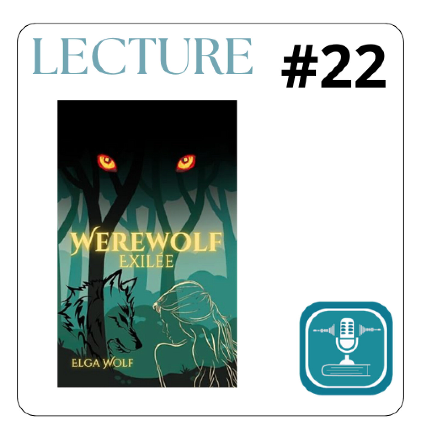 # 22 - LECTURE IMMERSIVE : Werewolf Exilée d’Elga Wolf (audio livre, écouter lire, auteure auto-edité) episode artwork
