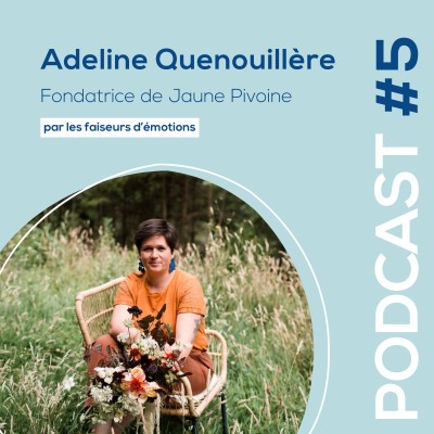 #5 - Adeline Quenouillere - Fondatrice de Jaune Pivoine - Studio de design floral cover