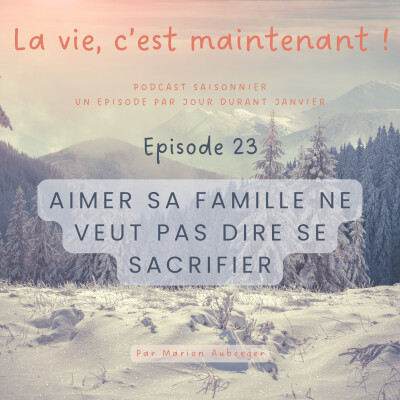 23 - Aimer sa famille ne veut pas dire se sacrifier cover