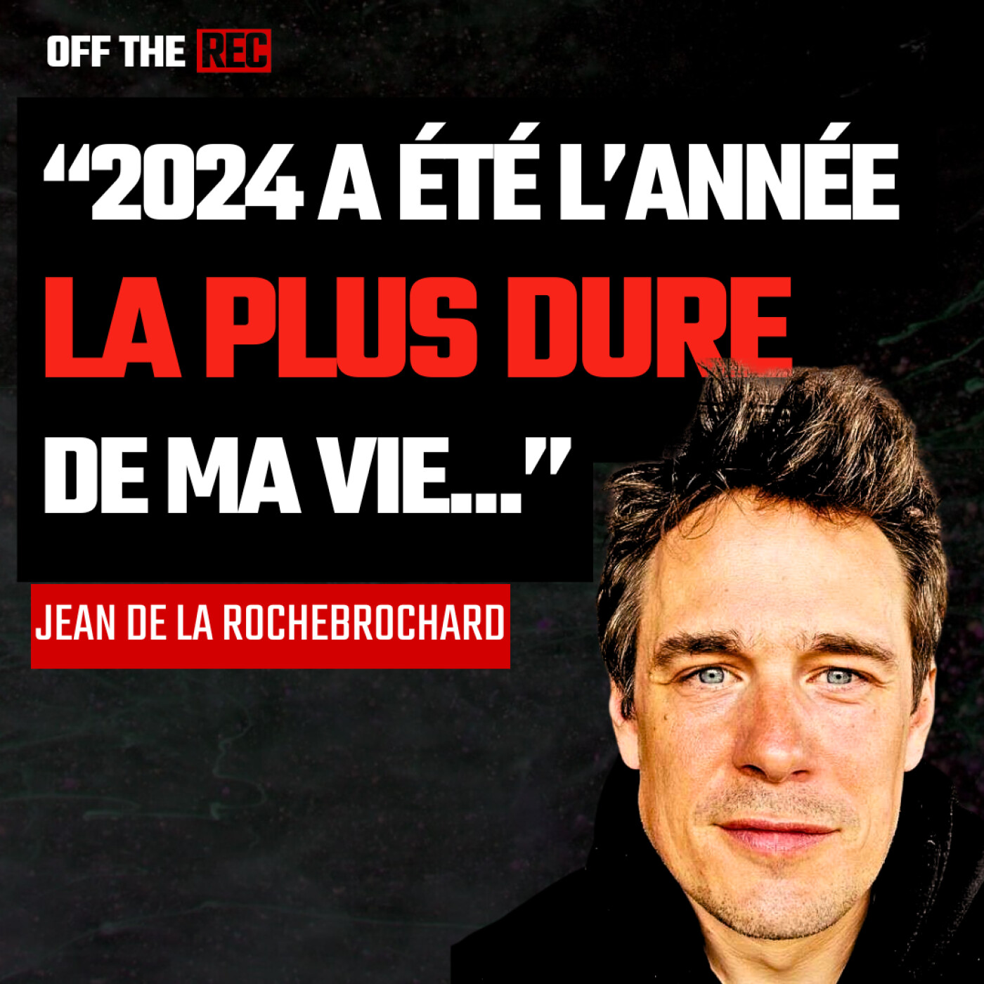 🔴 OFF THE REC : Jean de la Rochebrochard