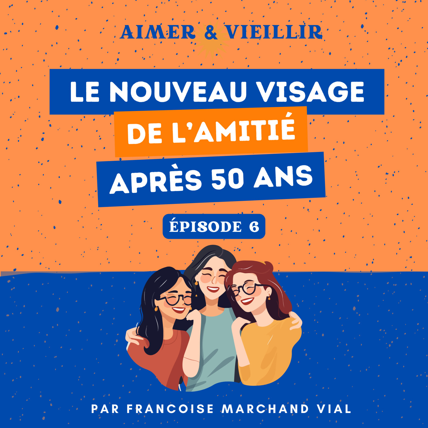 S1 #6 Le nouveau visage de l’amitié après 50 ans episode artwork