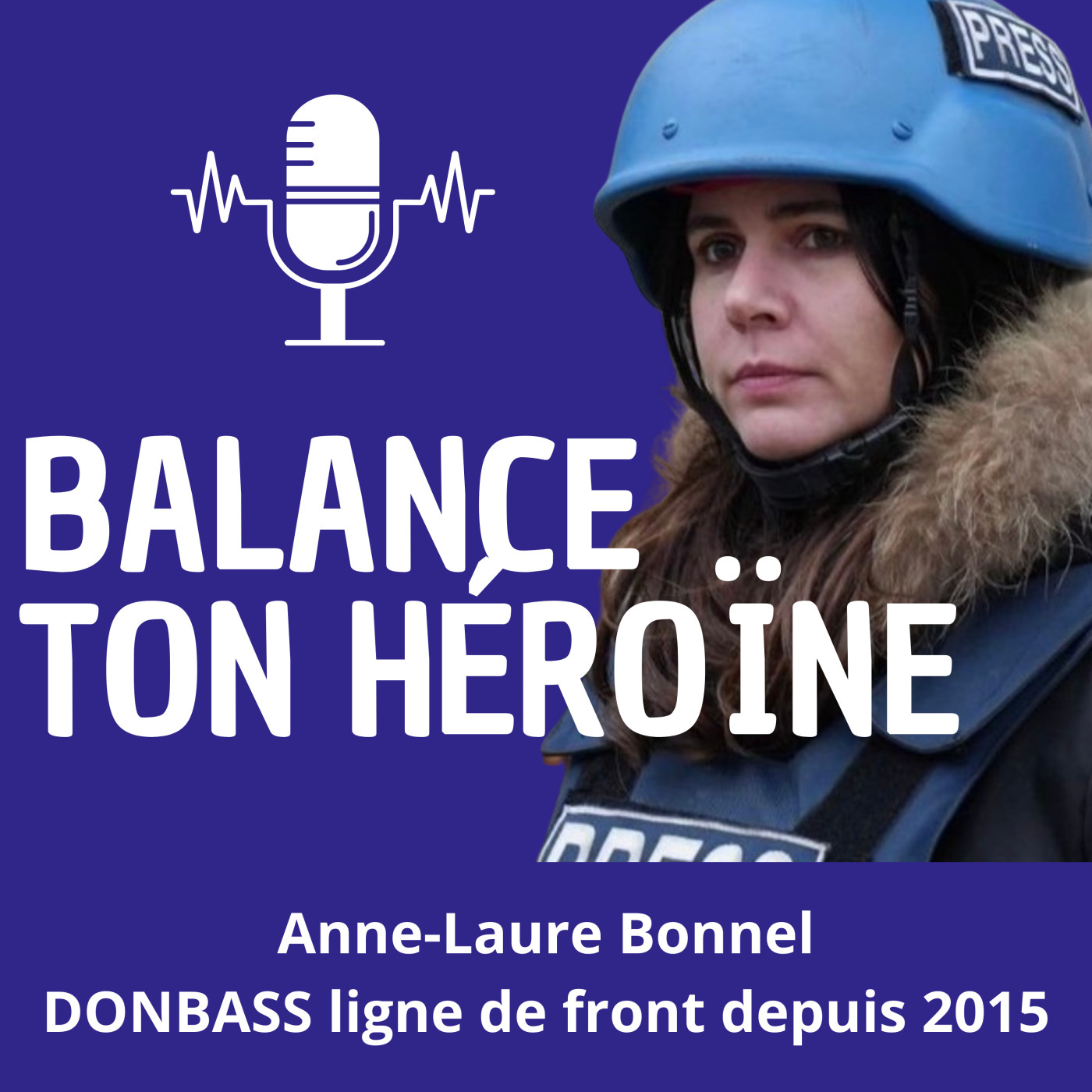 #21 [DONBASS ligne de front Ukraine-Russie ] par Anne-Laure Bonnel - Documentariste & reporter de guerre episode artwork
