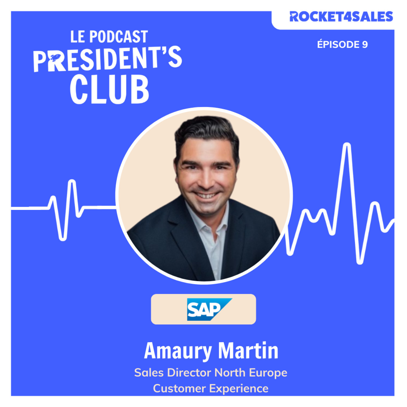 President's club - Episode 9 avec Amaury Martin - SAP CX Part 2