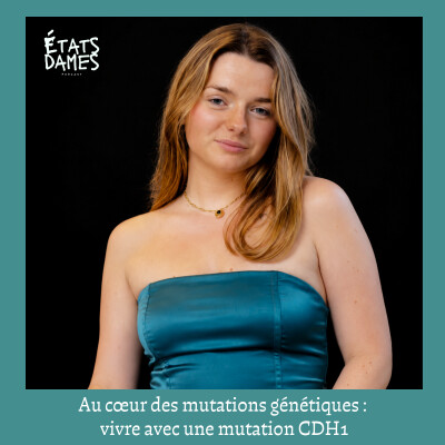 Au cœur des mutations génétiques : vivre avec une mutation CDH1 cover
