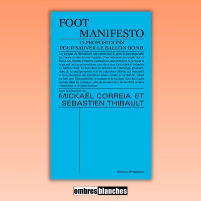 Retour en rencontre : Sébastien Thibault → Foot Manifesto : 15 propositions pour sauver le ballon rond cover