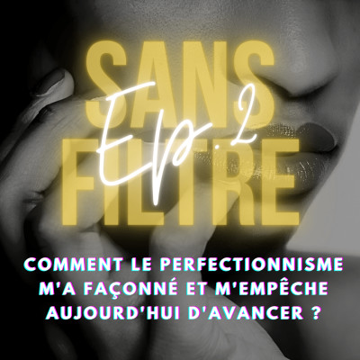 [2] Comment le perfectionnisme m'a façonné et m'empêche aujourd'hui d'avancer cover