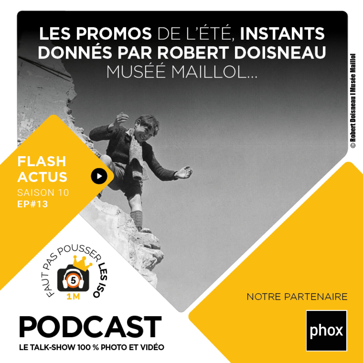 LE FLASH ACTUS - S1013 - Les promos de l'été arrivent, Instants donnés par Robert Doisneau