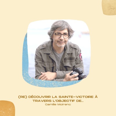 #05 • (Re)Découvrir la Provence et la Sainte-Victoire à travers l’objectif de Camille Moirenc, artiste-photographe cover