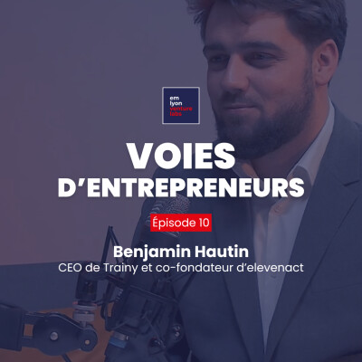 Épisode 10 - Benjamin Hautin - CEO de Trainy et co-fondateur d'elevenact cover