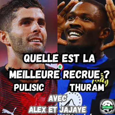 Qui est la meilleure recrue ? Pulisic ou Thuram ? cover