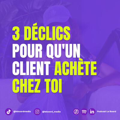 Les 3 déclics pour qu'un client t'achète une prestation (et celui que tu rates) cover