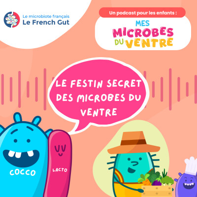Mes microbes du ventre - Episode 3 - Le festin secret des microbes du ventre cover