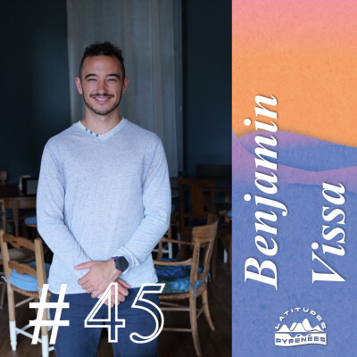#45 - Benjamin Vissa, et si la science avait aussi sa place dans les villages de montagne ? cover