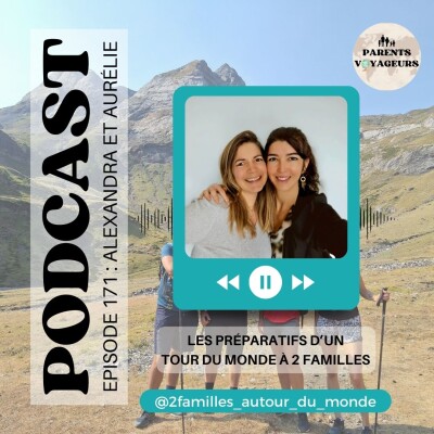 #171 - Tour du monde en famille entre amis cover