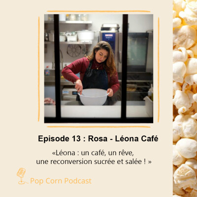 Episode 13. Rosa de Léona Café - Un café, un rêve, une reconversion sucrée et salée cover