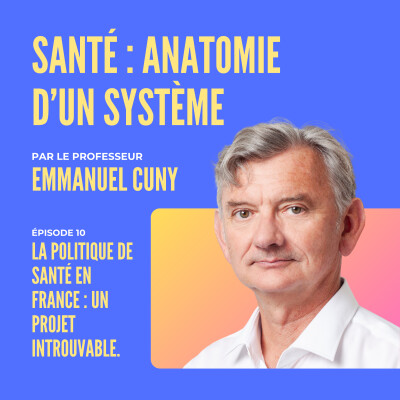 #10 - La politique de santé en France : un projet introuvable cover