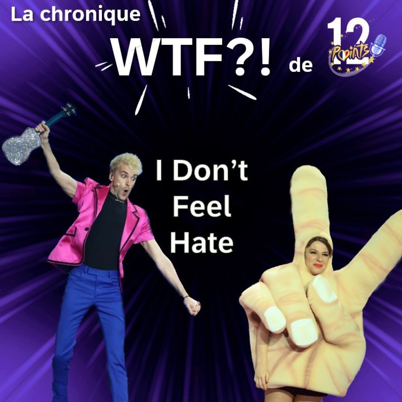 I don't feel hate - la chronique WTF de 12 Points